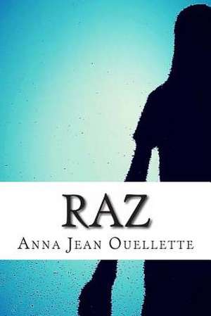 Raz de Anna Jean Ouellette