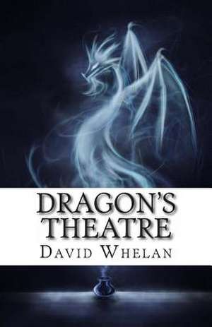 Dragon's Theatre de David Whelan