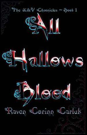 All Hallows Blood de Raven Corinn Carluk