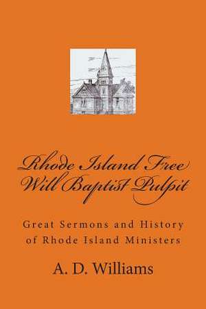 Rhode Island Free Will Baptist Pulpit de A. D. Williams