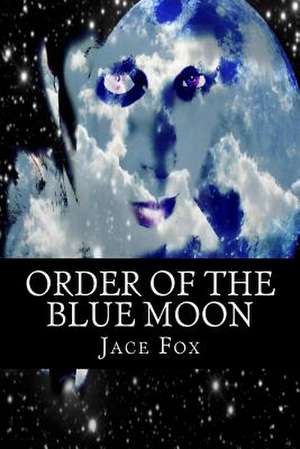 Order of the Blue Moon de Jace Fox