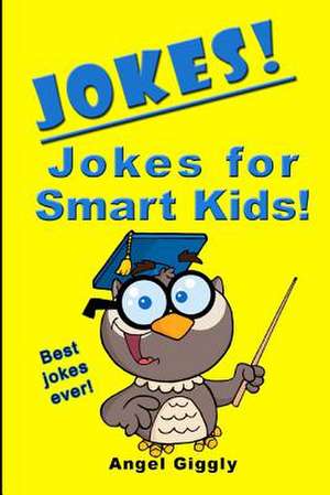 Jokes for Smart Kids de Angel Giggly