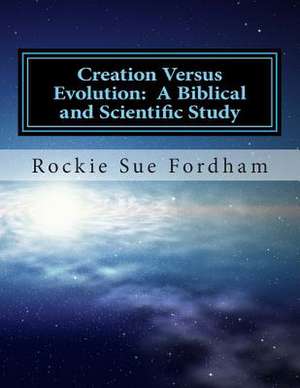 Creation Versus Evolution de Rockie Sue Fordham