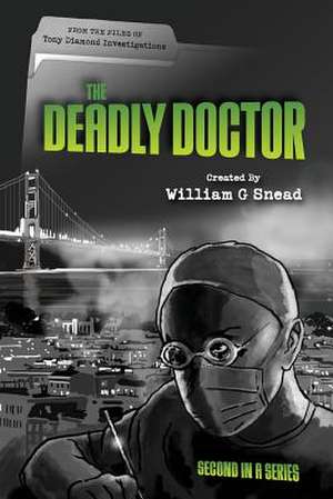 The Deadly Doctor de MR William G. Snead