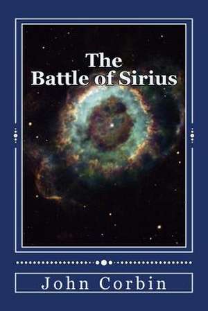 The Battle of Sirius de John Corbin