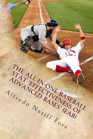 The All-In-One Baseball Stat 'Effectiveness of Advanced Bases' (Eab) de MR Alfredo Nasiff Fors