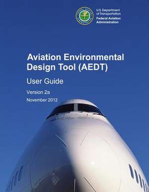 Aviation Environmental Design Tool (Aedt) User Guide Version 2a de U. S. Dot Volpe Center