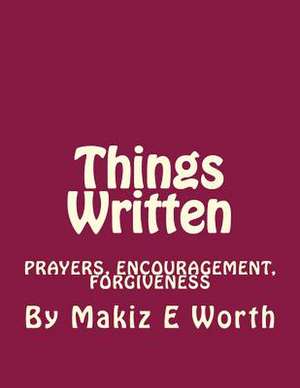 Things Written de Worth, Makiz Emoshunz