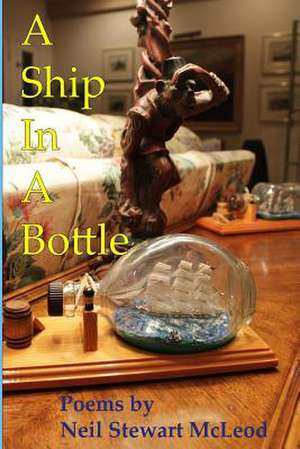 A Ship in a Bottle de Neil Stewart McLeod