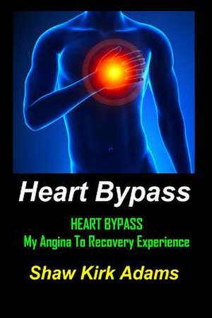 Heart Bypass de MR Shaw Kirk Adams