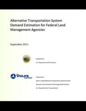 Alternative Transportation System Demand Estimation for Federal Land Management Agencies de U. S. Department of the Interior