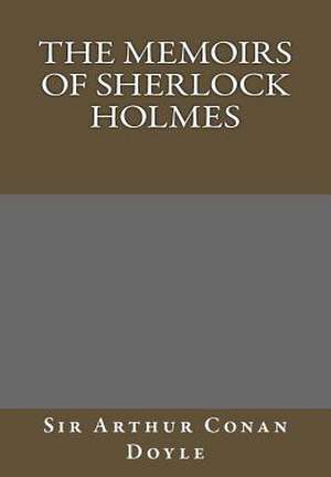 The Memoirs of Sherlock Holmes de Arthur Conan Doyle