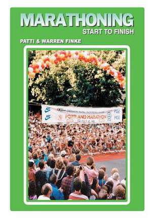 Marathoning - Start to Finish de Patti Finke