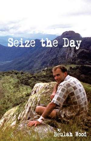 Seize the Day de Beulah Wood