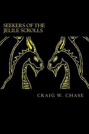 Seekers of the Jelile Scrolls de Craig William Chase