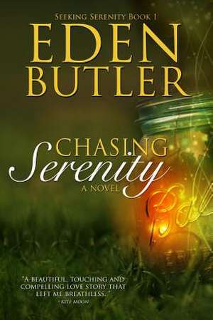 Chasing Serenity de Eden Butler