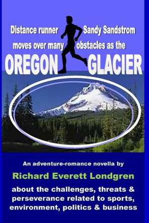 Oregon Glacier de MR Richard Everett Londgren