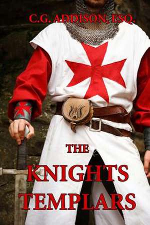 The Knights Templars de C. G. Addison Esq