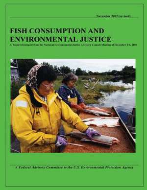 Fish Consumption and Environmental Justice de National Environmental Justice Council