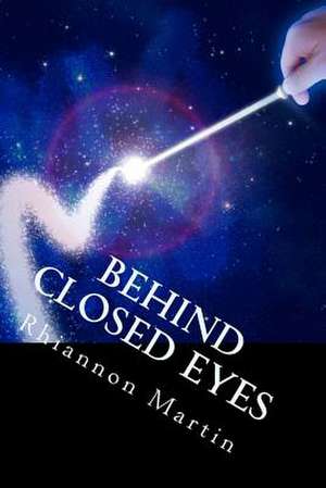 Behind Closed Eyes de Rhiannon Martin