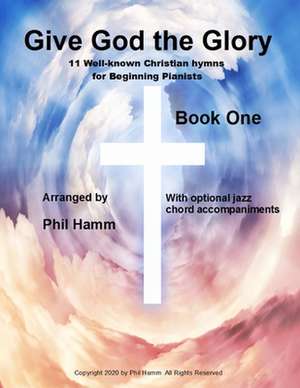 Give God the Glory Book 1 de MR Phil Hamm