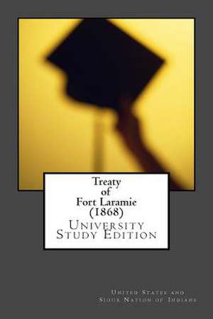 Treaty of Fort Laramie (1868) de United States a. Sioux Nation of Indians