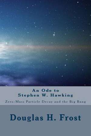 An Ode to Stephen W. Hawking de Douglas H. Frost