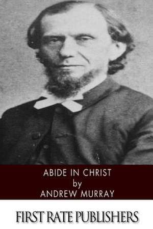 Abide in Christ de Andrew Murray