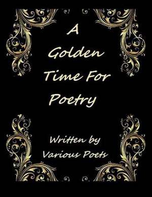 A Golden Time for Poetry de Ligia Wahya Isdzanii