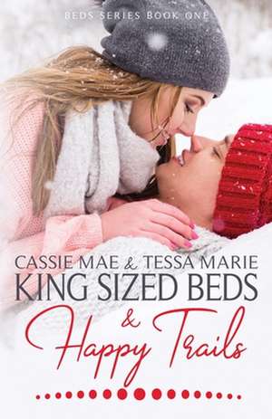 King Sized Beds and Happy Trails de Becca Ann