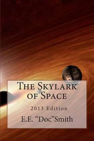 The Skylark of Space de E. E. Doc Smith Phd