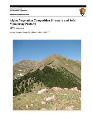 Alpine Vegetation Composition Structure and Soils Monitoring Protocol de T. J. Sullivan