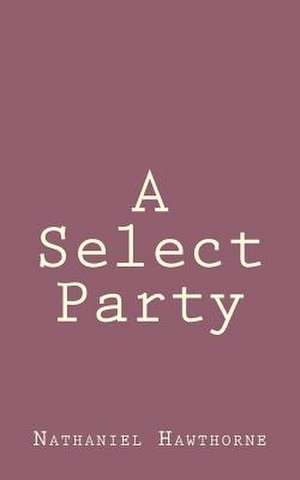 A Select Party de Nathaniel Hawthorne