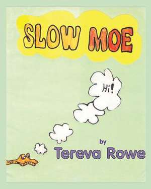 Slow Moe de Tereva Black Rowe