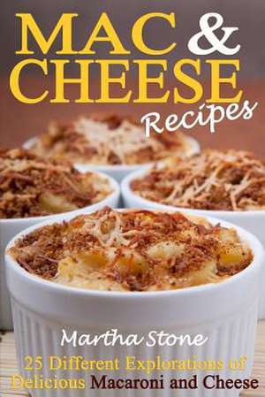 Mac & Cheese Recipes de Martha Stone