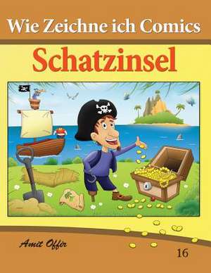 Wie Zeichne Ich Comics - Schatzinsel de Amit Offir