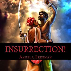 Insurrection! de Angela Freeman