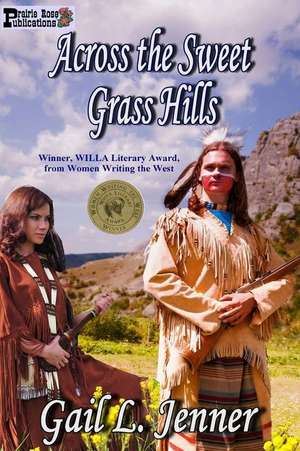 Across the Sweet Grass Hills de Gail L. Jenner