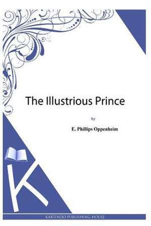 The Illustrious Prince de E. Phillips Oppenheim