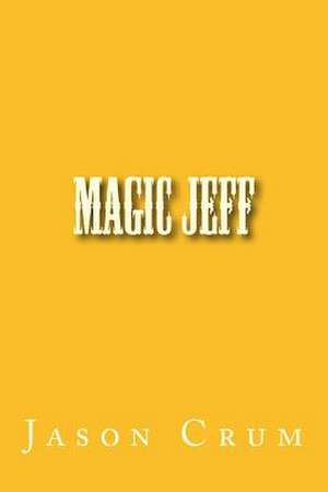 Magic Jeff de Jason Crum