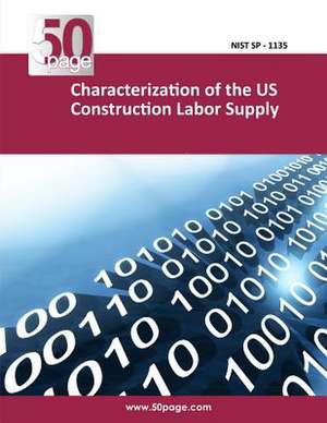 Characterization of the Us Construction Labor Supply de Nist