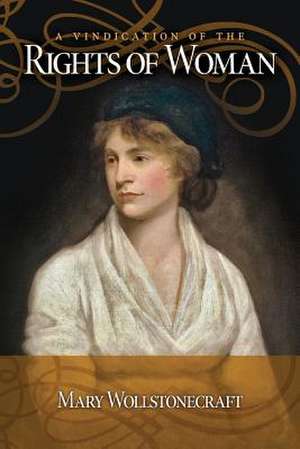 A Vindication of the Rights of Woman de Mary Wollstonecraft