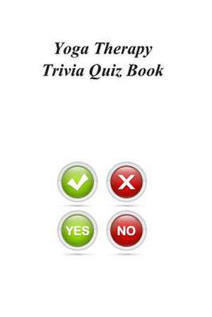 Yoga Therapy Trivia Quiz Book de Trivia Quiz Book