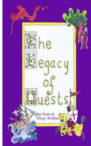 The Legacy of Quests de Pam &. Tony Arthur