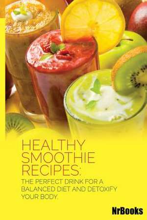 Healthy Smoothie Recipes de Nrbooks