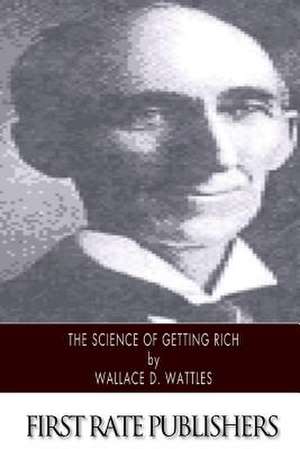 The Science of Getting Rich de Wattles, Wallace D.