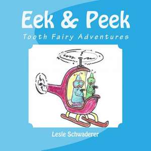 Eek and Peek de Lesle Schwaderer