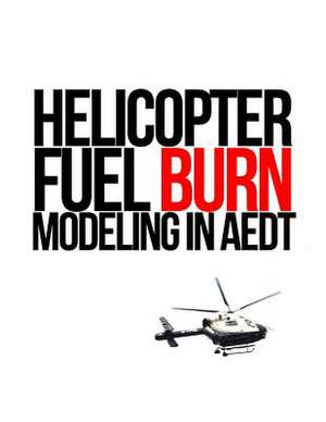 Helicopter Fuel Burn Modeling in Aedt de U. S. Department of Transportation