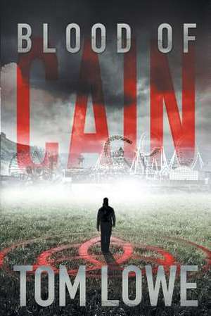 Blood of Cain de Tom Lowe