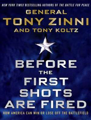 Before the First Shots Are Fired: How America Can Win or Lose Off the Battlefield de Johnny Heller
